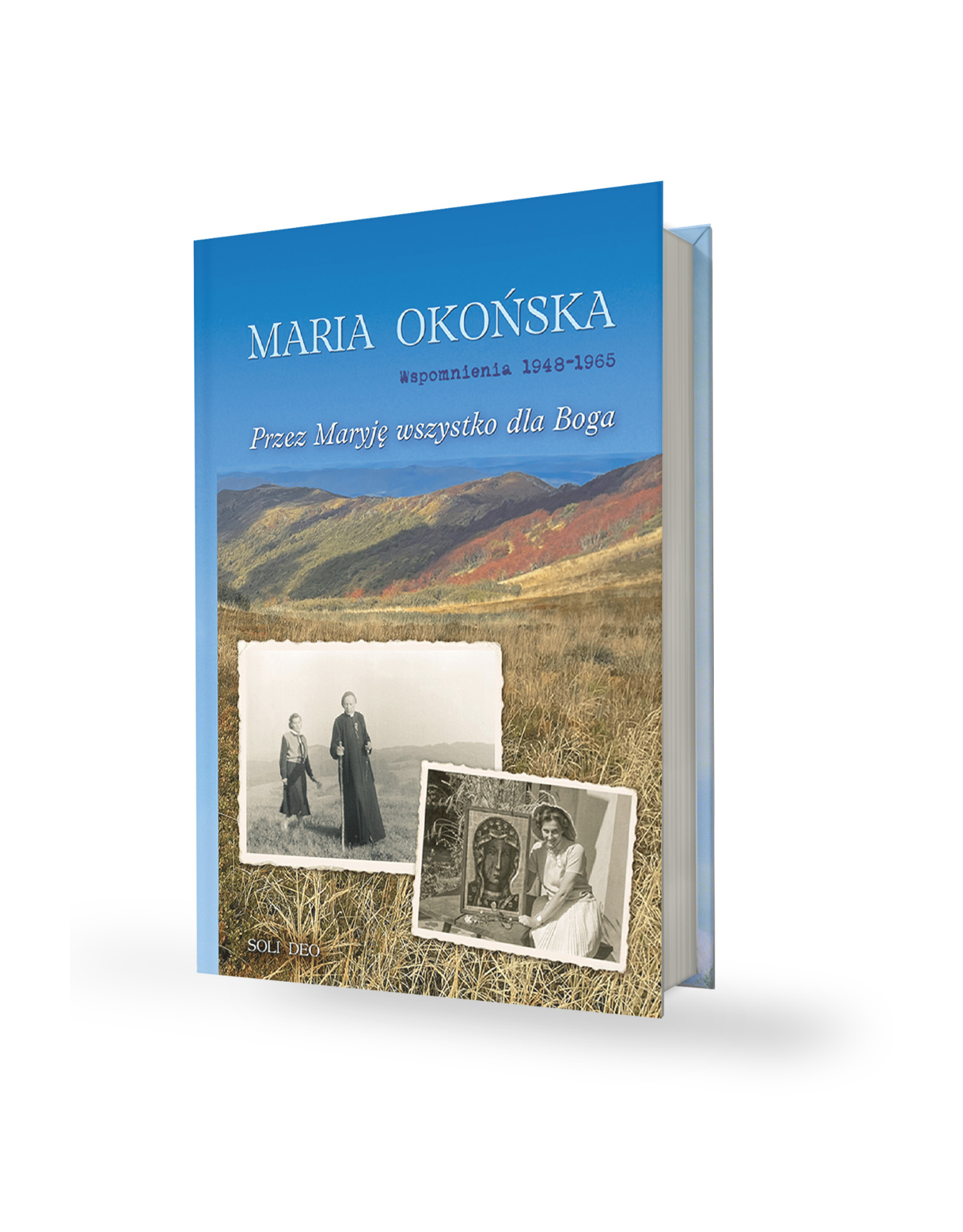 Przez Maryję wszystko dla Boga - M. OKOŃSKA 1948-1965