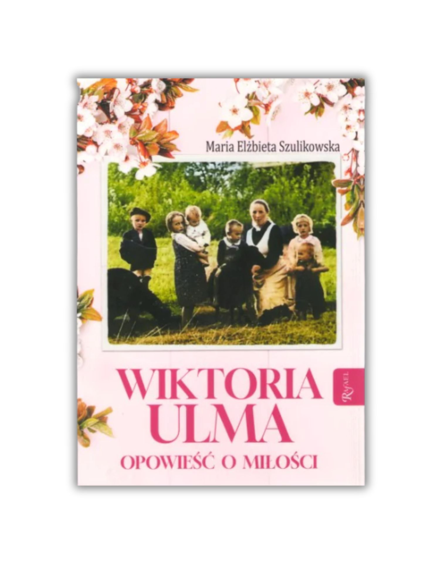 Wiktoria Ulma Opowieść o miłości