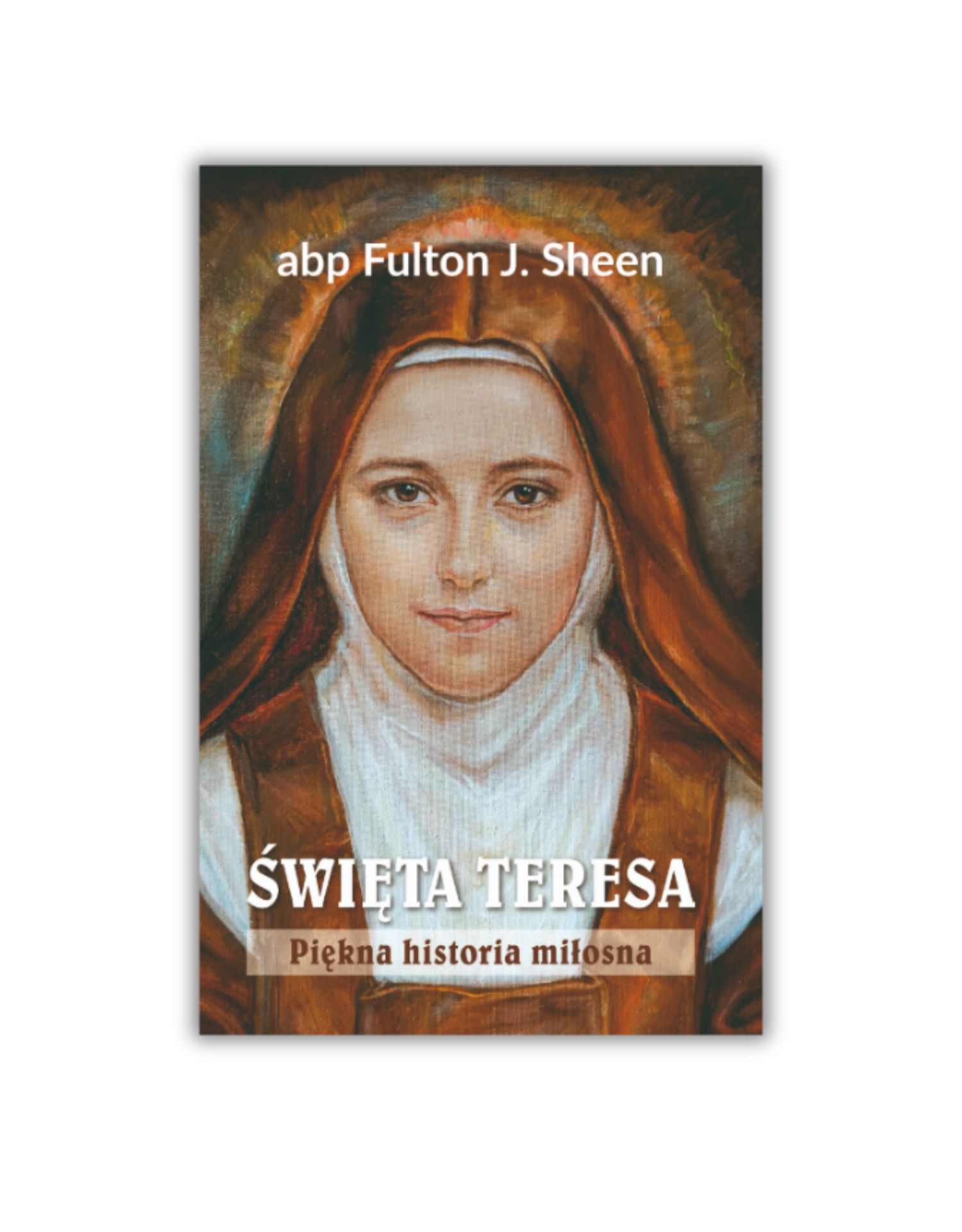 Święta Teresa. Piękna historia miłosna