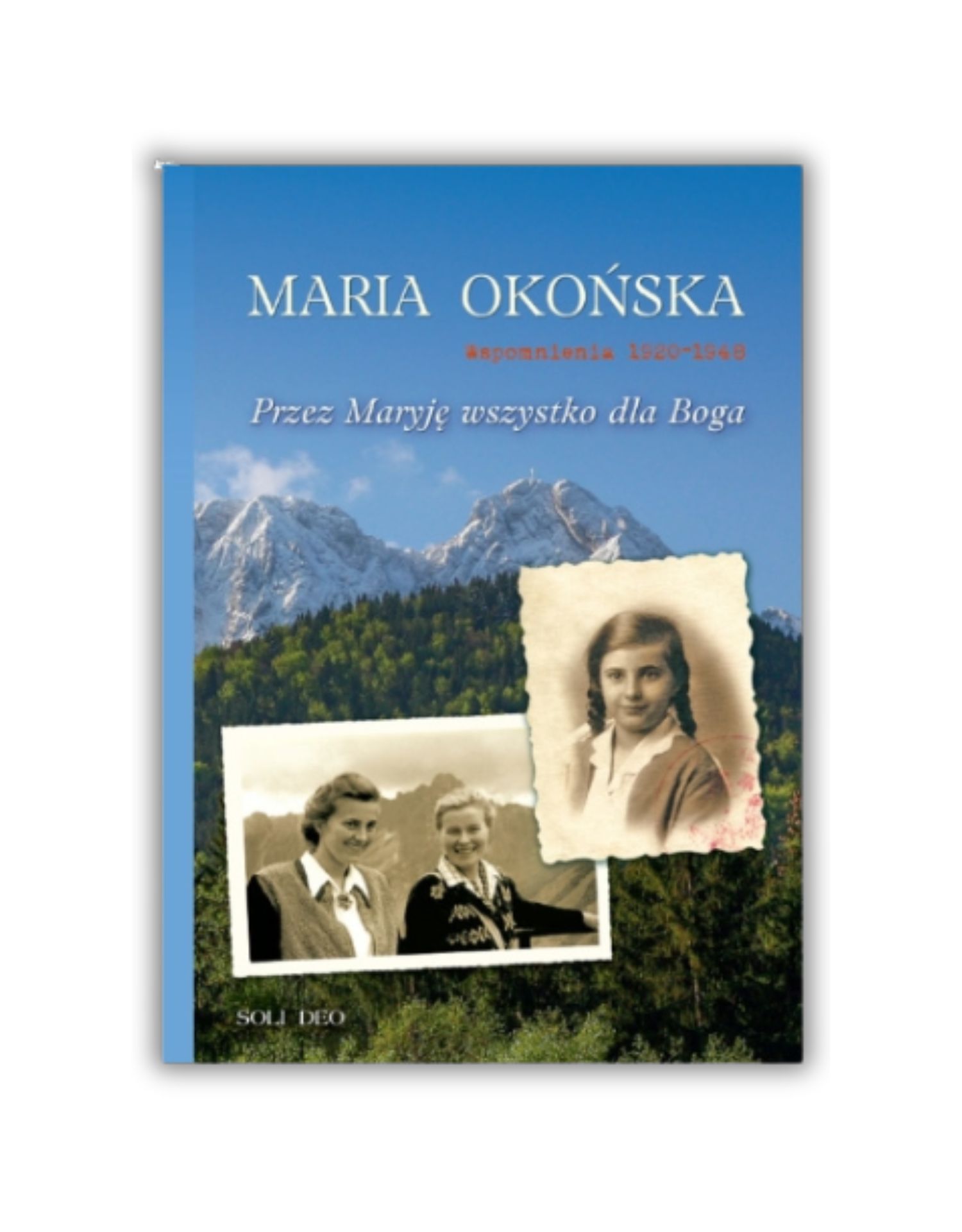 Przez Maryję wszystko dla Boga - M. OKOŃSKA (1920-1948)