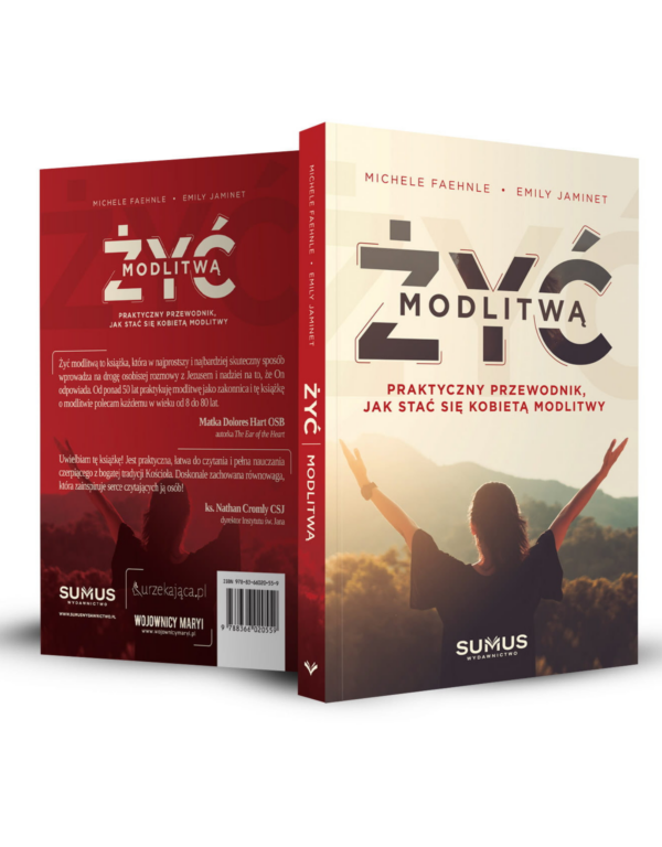Żyć modlitwą. Praktyczny przewodnik, jak stać się kobietą modlitwy - obrazek 2