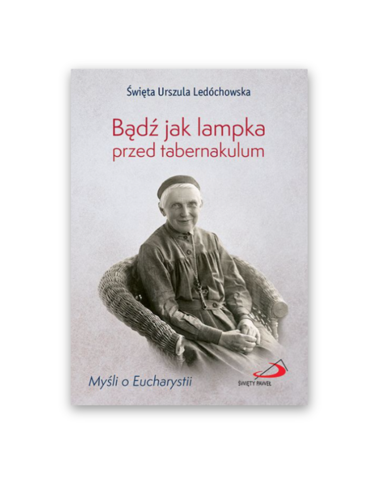 Bądź jak lampka przed tabernakulum