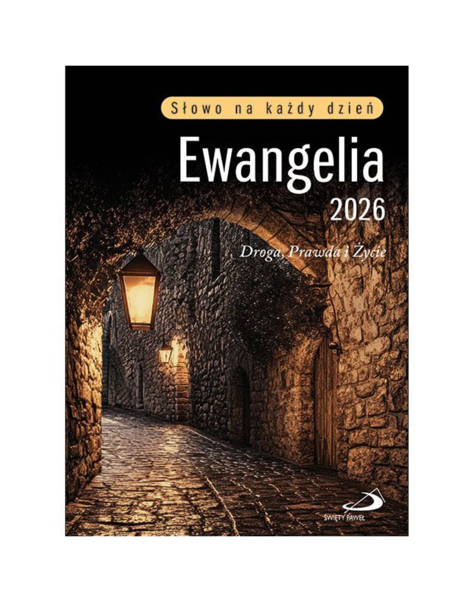 Ewangelia 2026 Droga, Prawda i Życie